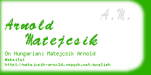 arnold matejcsik business card